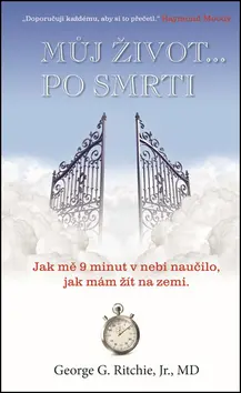 Můj život … Po smrti - George Gordon Ritchie