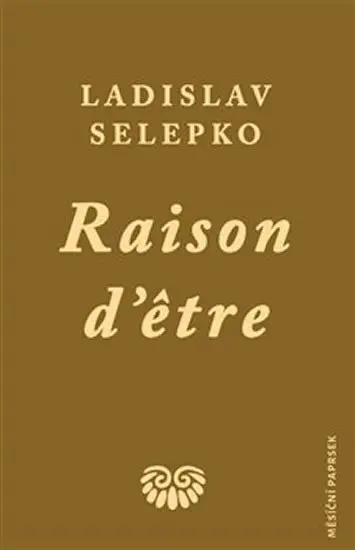 Raison d´etre - Ladislav Selepko