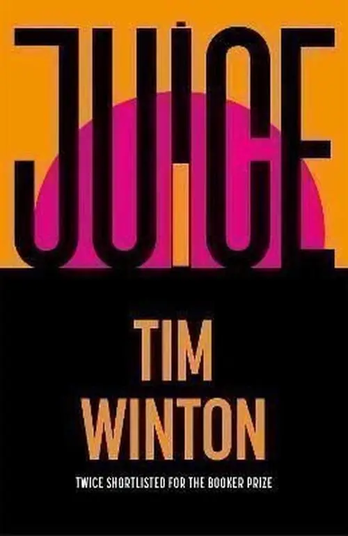 Juice - Tim Winton