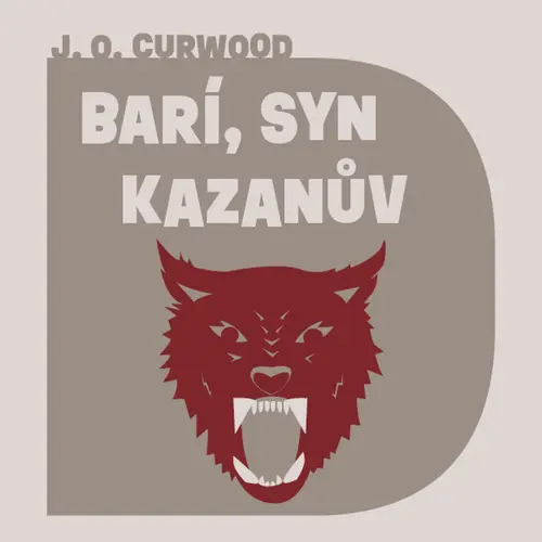 CD Barí, syn Kazanův (audiokniha) - James Oliver Curwood