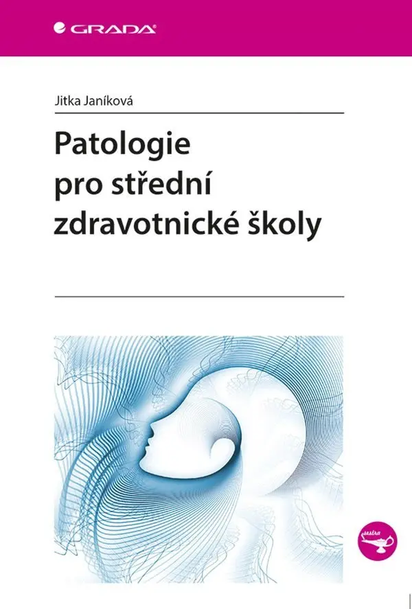 Patologie pro střední zdravotnické školy - Jitka Janíková