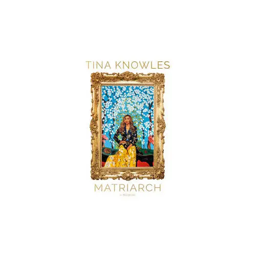 Matriarch - Tina Knowles