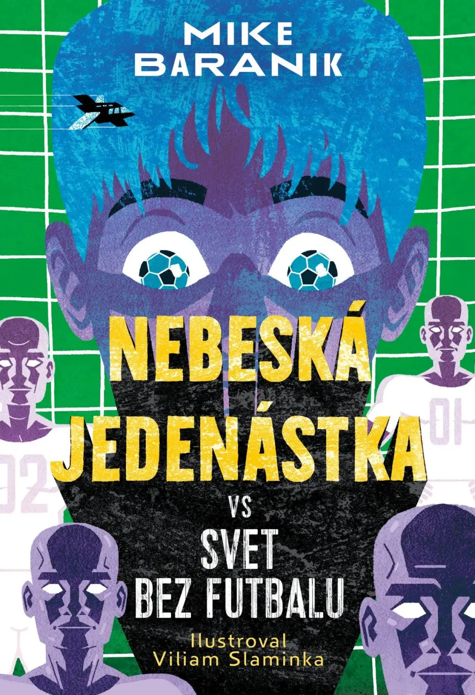 Nebeská jedenástka vs svet bez futbalu - Mike Baranik