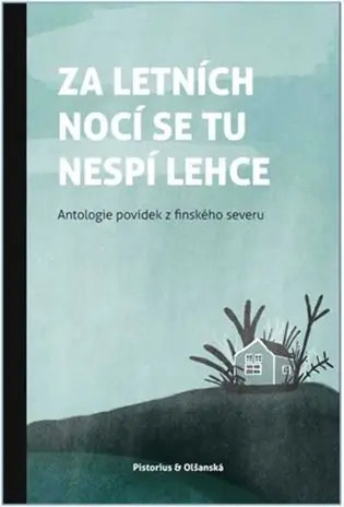 Za letních nocí se tu nespí lehce - Antologie povídek finského severu - kolektiv autorů