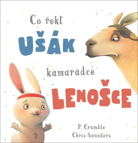 Co řekl ušák kamarádce lenošce - Chris Saunders