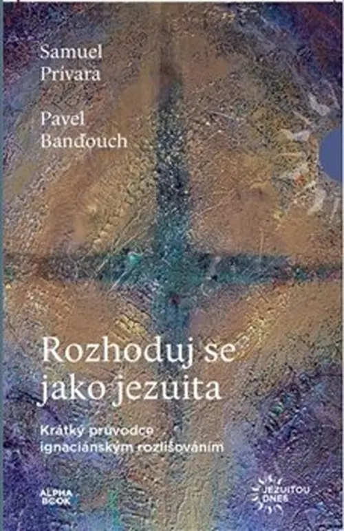 Rozhoduj se jako jezuita - Samuel Prívara