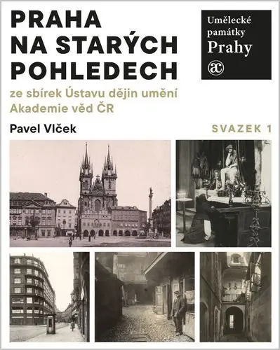 Umělecké památky Prahy. Praha na starých pohledech - Pavel Vlček