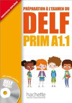 Préparation à l´examen du DELF Prim A1.1 - Launay, Maud