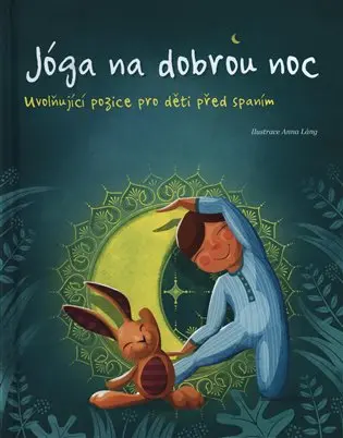 Jóga na dobrou noc - Uvolňující pozice pro děti před spaním - Lorena V. Pajalunga