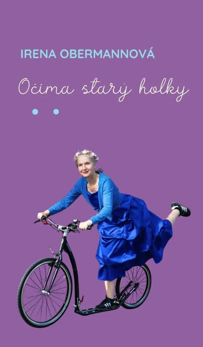 Očima starý holky - Irena Obermannová