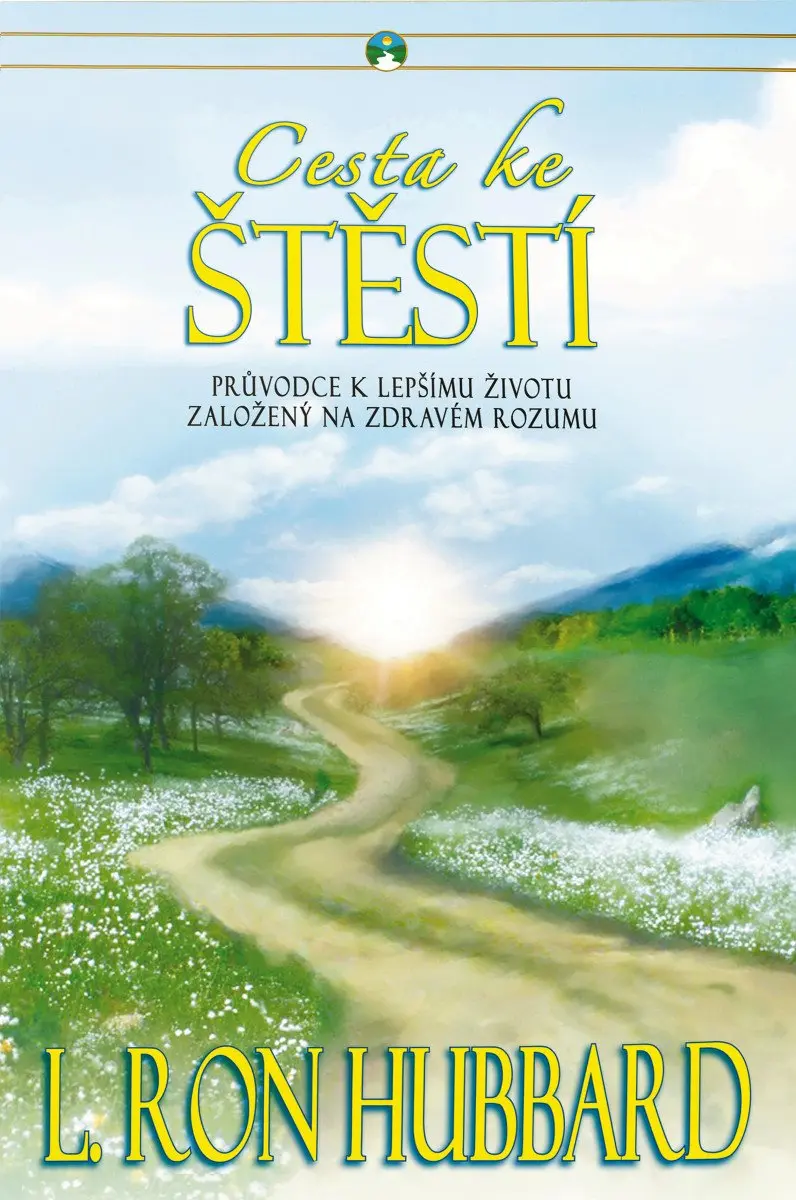 Cesta ke štěstí - Průvodce k lepšímu životu založený na zdravém životu - Lafayette Ronald Hubbard