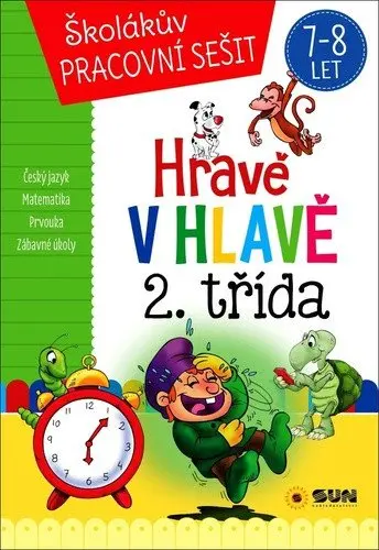 Hravě v hlavě 2. třída Český jazyk, Matematika, Prvouka, Zábavné úkoly 7-8 let - Michaela Bečková