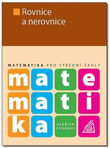 Matematika pro SŠ – Rovnice a nerovnice