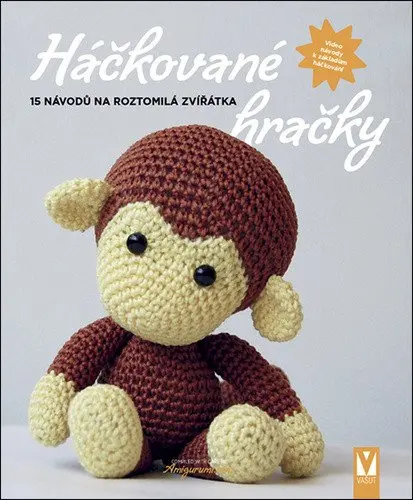 Háčkované hračky - 15 návodů a roztomilá zvířátka