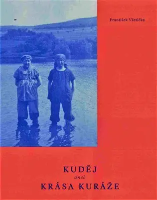 Kuděj aneb krása kuráže - Jan Rychetský