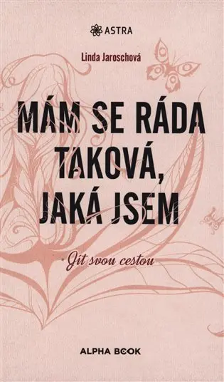 Mám se ráda taková, jaká jsem - Linda Jaroschová