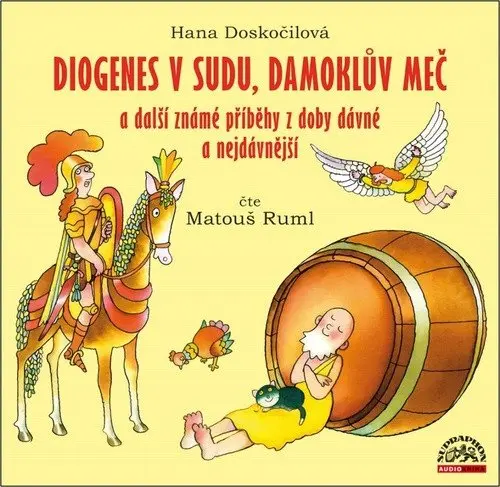 CD Diogenes v sudu, Damoklův meč a další známé příběhy z doby dávné a nejdávnější (Čte Mat (audiokniha) - Hana Doskočilová