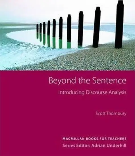 Beyond the Sentence (Introducing Discourse Analysis) - Scott Thornbury