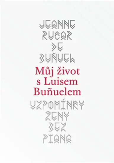 Vzpomínky ženy bez piana - Můj život s Luisem Bunuelem - kolektiv autorů