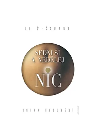 Sedni si a nedělej nic - Kniha uvolnění - Li Č’-Čchang