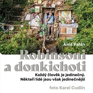 Robinsoni a donkichoti - Každý člověk je jedinečný. Někteří lidé jsou však jedinečnější (audiokniha) - Aleš Palán