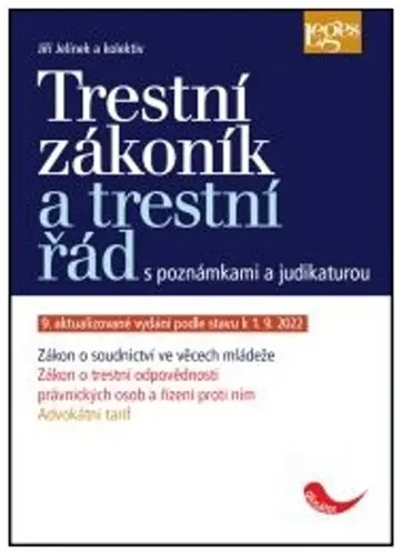 Trestní zákoník a trestní řád s poznámkami a judikaturou podle stavu k 1. 9. 2022 - Jiří Jelínek
