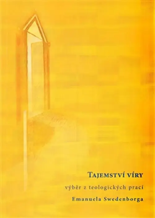 Tajemství víry - výběr z teologických prací Emanuela Swedenborga - Emanuel Swedenborg