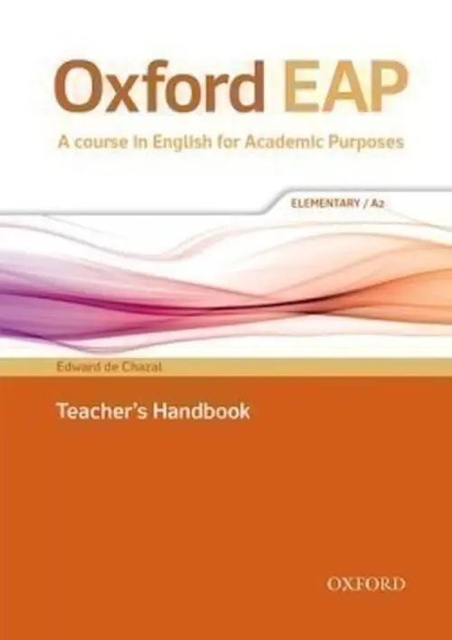 Oxford English for Academic Purposes A2 Teacher´s Handbook - Edward de Chazal