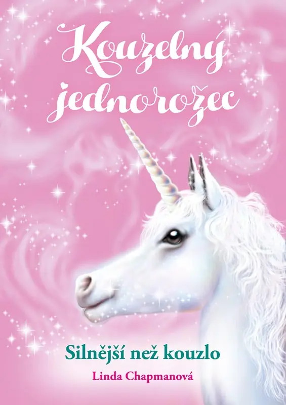 Kouzelný jednorožec: Silnější než kouzlo - Linda Chapman