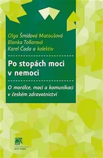Po stopách moci v nemoci - Karel Čada a kolektiv