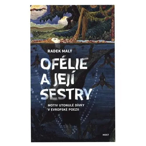 Ofélie a její sestry - Motiv utonulé dívky v evropské a české poezii