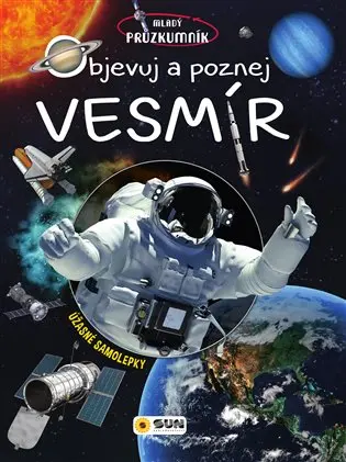 Mladý průzkumník - Objevuj a poznej vesmír - kolektiv autorů