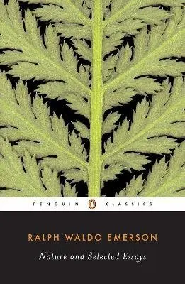 Nature and Selected Essays - Emerson, Ralph Waldo