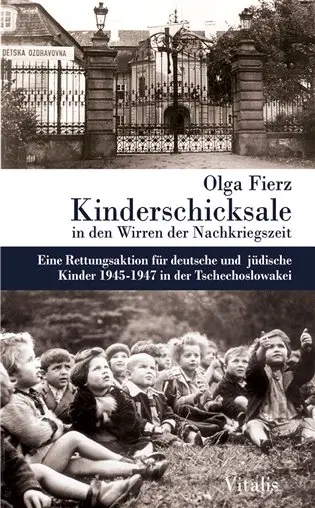 Kinderschicksale in den Wirren der Nachkriegszeit (N) - Olga Fierz