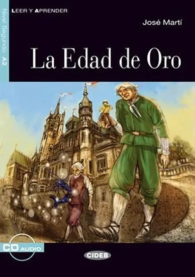 La Edad De Oro + CD (zjednodušené čítanie A2 v španielčine) - José Martí
