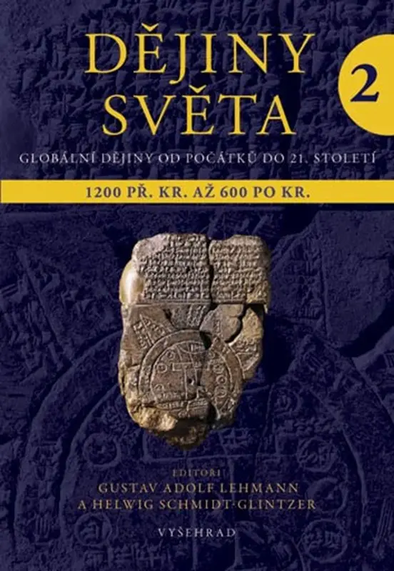 Dějiny světa 2 - Starověké světy a nové říše 1200 př. Kr. až 600 po Kr. - Gustav Adolf Lehmann