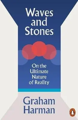 Waves and Stones - Graham Harman