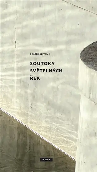 Soutoky světelných řek - Slívové Bratři