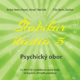 Šlabikár šťastia 5 - Psychický obor - 2 CDmp3 (Číta Boris Zachar) (audiokniha) - Pavel Baričák