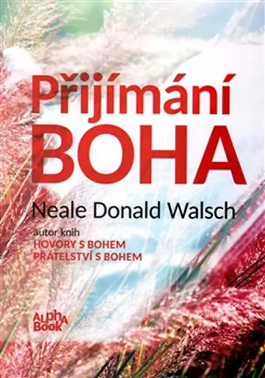 Přijímání Boha - Neale Donald Walsch