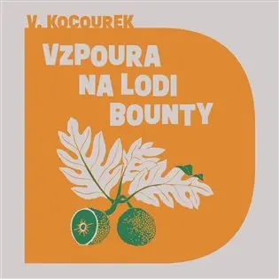 Vzpoura na lodi Bounty (audiokniha - čte Miroslav Táborský) - Vítězslav Kocourek