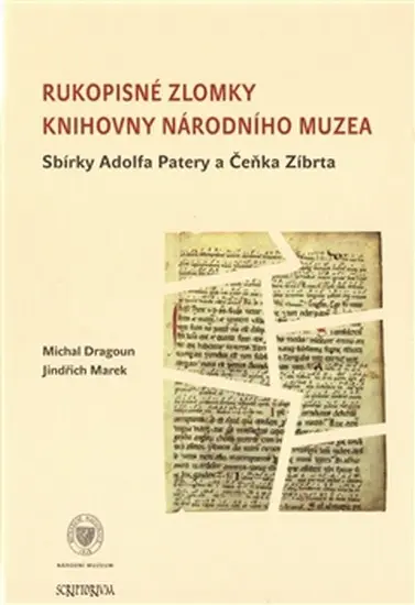Rukopisné zlomky Knihovny Národního muzea - Sbírky Adolfa Patery a Čeňka Zíbrta - Michal Dragoun