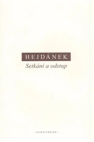 Setkání a odstup - Ladislav Hejdánek