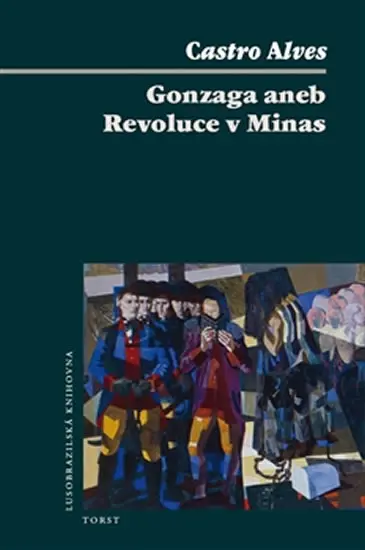 Gonzaga aneb Revoluce v Minas - Castro Alves