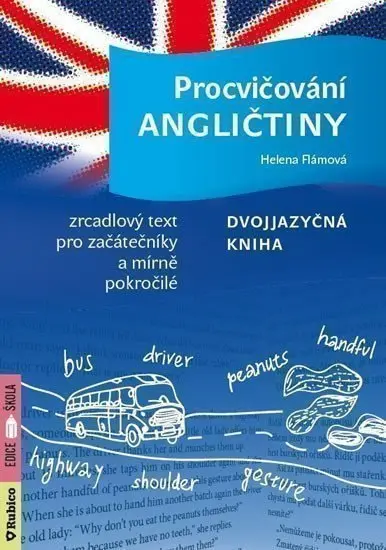 Procvičování angličtiny - Dvojjazyčná kniha / Zrcadlový text pro začátečníky a mírně pokro - Helena Flámová