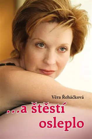 …a štěstí osleplo - Věra Řeháčková