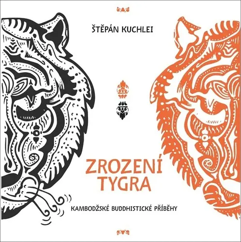 Zrození tygra - Kambodžské buddhistické příběhy