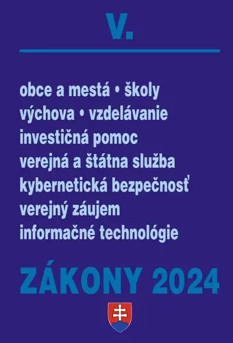 Zákony V 2024 Štátna a verejná správa, školy a obce (, 2024)
