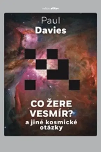 Co žere vesmír? a jiné kosmické otázky - Paul Davies