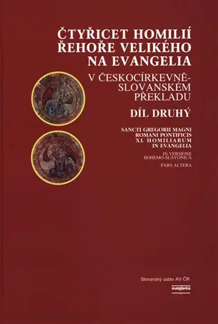 Čtyřicet homilií Řehoře Velikého na evangelia v českocírkevněslovanském překladu 2.díl - Václav Konzal